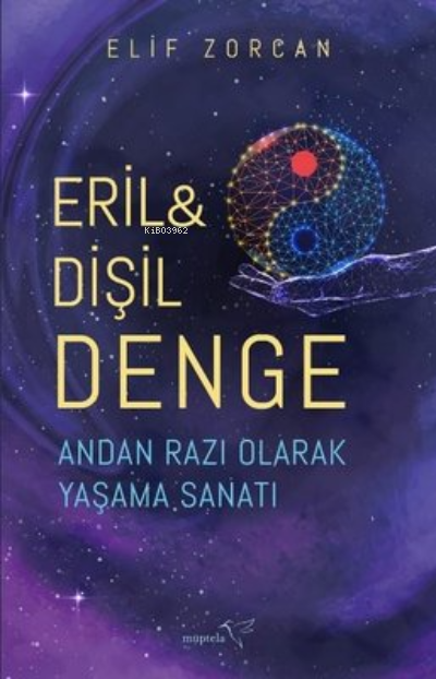 Eril ve Dişil Denge;Andan Razı Olarak Yaşama Sanatı - Elif Zorcan | Ye