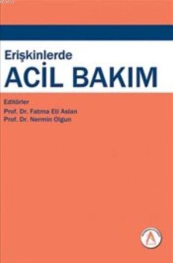 Erişkinlerde Acil Bakım - Fatma Eti Aslan Nermin Olgun | Yeni ve İkinc