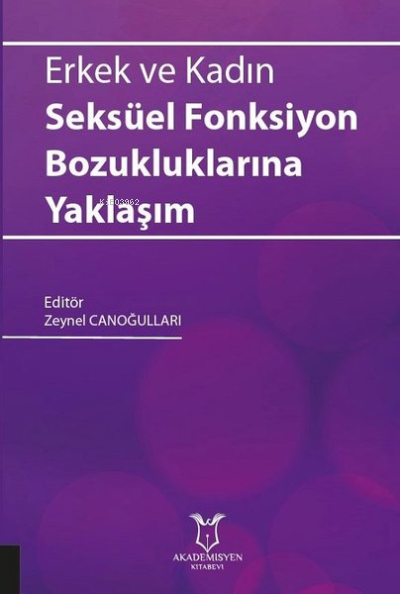 Erkek ve Kadın Seksüel Fonksiyon Bozukluklarına Yaklaşım - Zeynel Cano