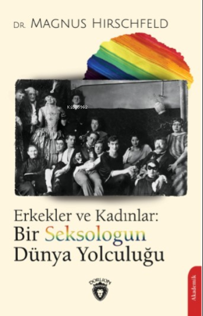 Erkekler ve Kadınlar: Bir Seksologun Dünya Yolculuğu - Magnus Hirschfe