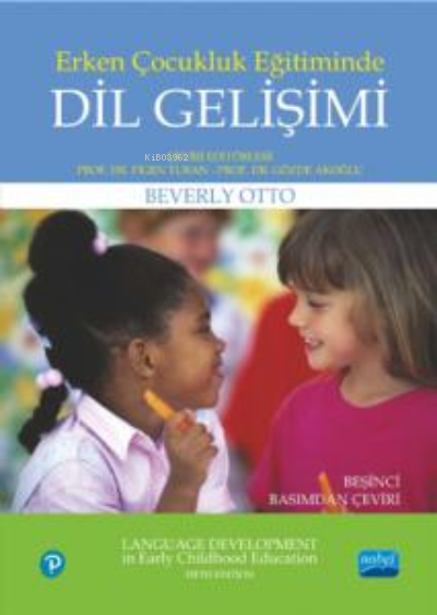 Erken Çocukluk Eğitiminde Dil Gelişimi - Beverly Otto | Yeni ve İkinci