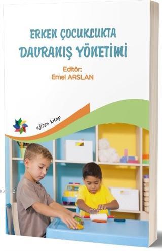 Erken Çocuklukta Davranış Yönetimi - Emel Arslan | Yeni ve İkinci El U