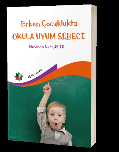 Erken Çocuklukta Okula Uyum Süreci - Neslihan Nur Çelik | Yeni ve İkin