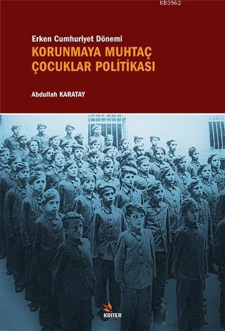 Erken Cumhuriyet Dönemi Korunmaya Muhtaç Çocuklar Politikası - Abdulla