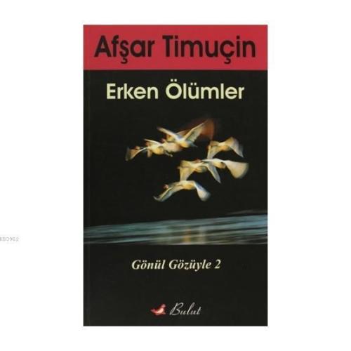 Erken Ölümler Gönül Gözüyle 2 - Afşar Timuçin | Yeni ve İkinci El Ucuz