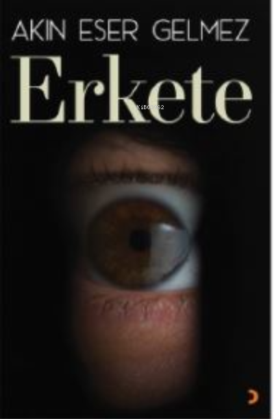 Erkete - Akın Eser Gelmez | Yeni ve İkinci El Ucuz Kitabın Adresi