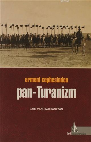 Ermeni Cephesinden Pan - Turanizm - Zare Vand Nalbantyan | Yeni ve İki