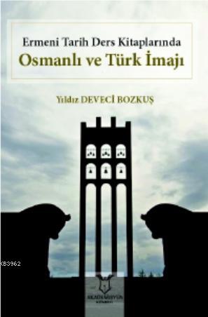 Ermeni Tarih Ders Kitaplarında Osmanlı ve Türk İmajı - Yıldız Deveci B