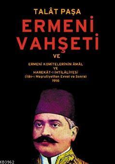 Ermeni Vahşeti - Talât Paşa | Yeni ve İkinci El Ucuz Kitabın Adresi