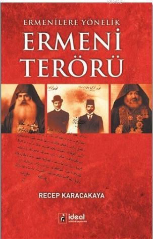 Ermenilere Yönelik Ermeni Terörü - Recep Karacakaya | Yeni ve İkinci E