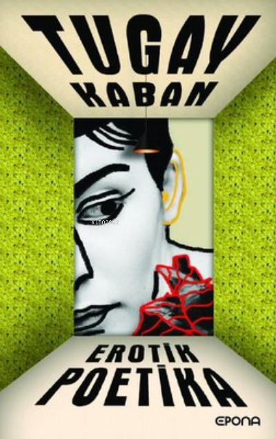 Erotik Poetika - Tugay Kaban | Yeni ve İkinci El Ucuz Kitabın Adresi