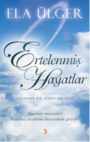 Ertelenmiş Hayatlar - Ela Ülger | Yeni ve İkinci El Ucuz Kitabın Adres