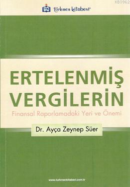 Ertelenmiş Vergilerin Finansal Raporlamadaki Yeri ve Önemi - Ayça Zeyn