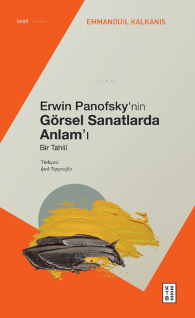 Erwin Panofsky'nin Görsel Sanatlarda Anlam'ı - Emmanouil Kalkanis | Ye