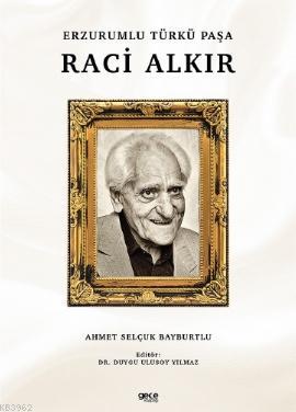 Erzurumlu Türkü Paşa Raci Alkır - Ahmet Selçuk Bayburtlu | Yeni ve İki