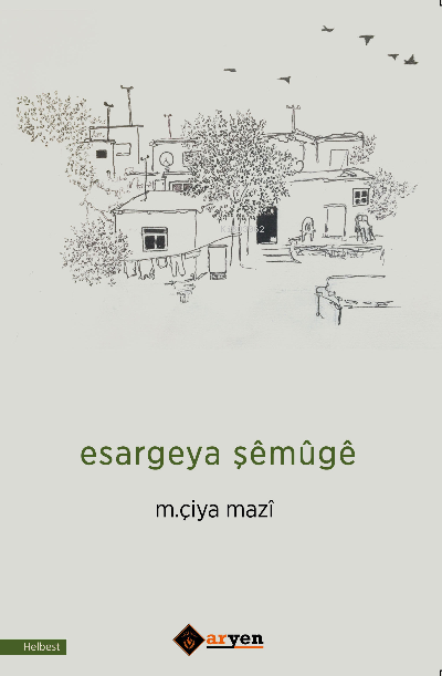 Esargeya Şêmûgê - M. Çiya Mazî | Yeni ve İkinci El Ucuz Kitabın Adresi