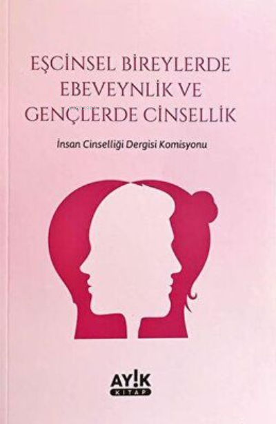 Eşcinsel Bireylerde Ebeveynlik ve Gençlerde Cinsellik - Kolektif | Yen