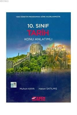 Esen Yayınları 10. Sınıf Tarih Konu Anlatımlı Esen - Muhsin Kaya | Yen