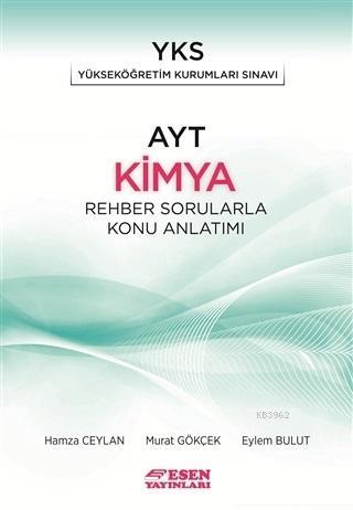 Esen Yayınları AYT Kimya Rehber Sorularla Konu Anlatımı Esen - Eylem B