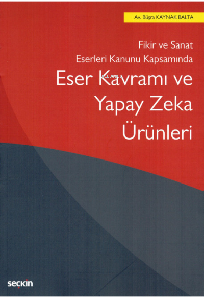 Eser Kavramı ve Yapay Zeka Ürünleri - Büşra Kaynak Balta | Yeni ve İki