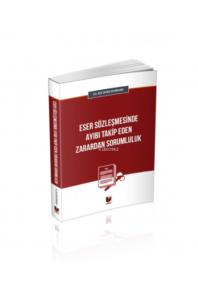 Eser Sözleşmesinde Ayıbı Takip Eden Zarardan Sorumluluk - Elif Ayan Du