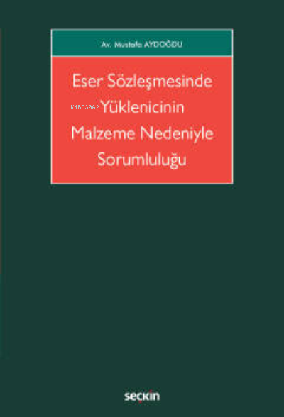 Eser Sözleşmesinde Yüklenicinin Malzeme Nedeniyle Sorumluluğu - Mustaf