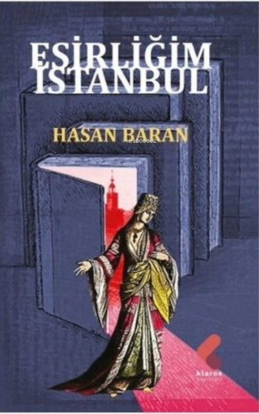 Esirliğim İstanbul - Hasan Baran | Yeni ve İkinci El Ucuz Kitabın Adre