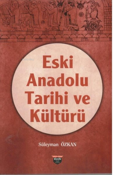 Eski Anadolu Tarihi ve Kültürü - Süleyman Özkan | Yeni ve İkinci El Uc