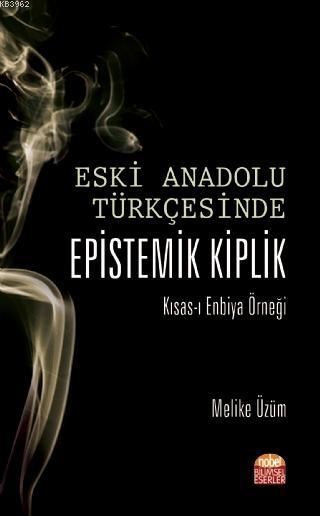 Eski Anadolu Türkçe'sinde Epistemik Kiplik - Melike Üzüm | Yeni ve İki