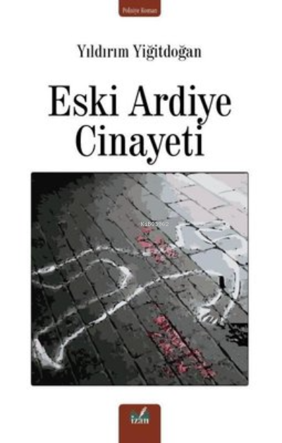 Eski Ardiye Cinayeti - Yıldırım Yiğitdoğan | Yeni ve İkinci El Ucuz Ki