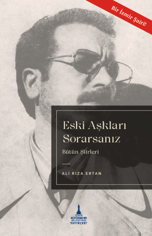 Eski Aşkları Sorarsanız ;Bütün Şiirleri - Ali Rıza Ertan | Yeni ve İki