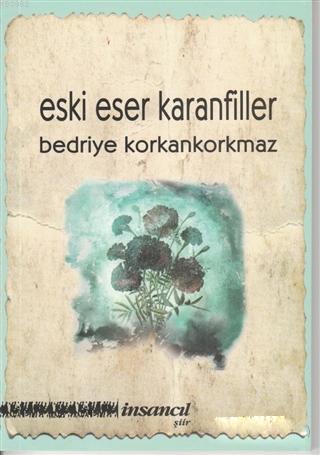 Eski Eser Karanfiller - Bedriye Korkankorkmaz | Yeni ve İkinci El Ucuz