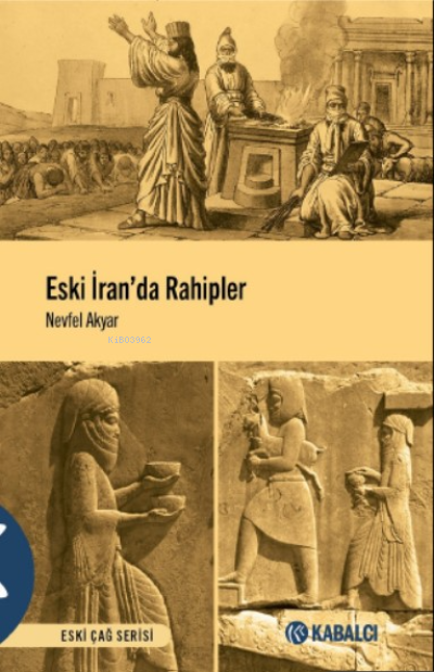 Eski İran’da Rahipler - Nevfel Akyar | Yeni ve İkinci El Ucuz Kitabın 