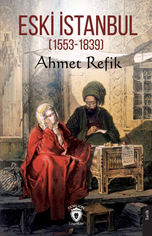 Eski İstanbul (1553 — 1839) - Ahmet Refik | Yeni ve İkinci El Ucuz Kit