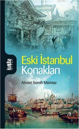 Eski İstanbul Konakları - Ahmet Semih Mümtaz | Yeni ve İkinci El Ucuz 