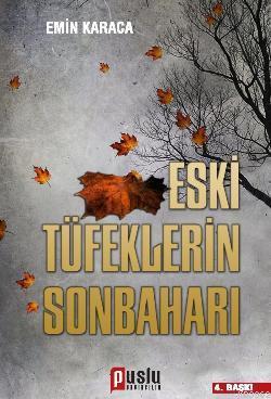 Eski Tüfeklerin Sonbaharı - Emin Karaca | Yeni ve İkinci El Ucuz Kitab