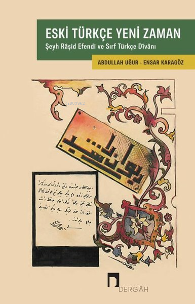 Eski Türkçe Yeni Zaman - Şeyh Raşid Efendi ve Sırf Türkçe Divanı - Abd