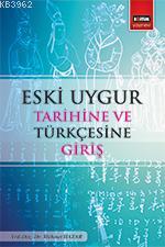 Eski Uygur Tarihine ve Türkçesine Giriş - Mehmet Hazar | Yeni ve İkinc