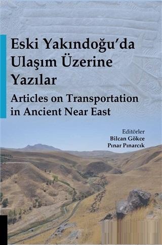 Eski Yakındoğu'da Ulaşım Üzerine Yazılar - Articles on Transportation 