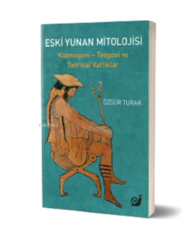 Eski Yunan Mitolojisi ;(Kozmogoni - Teogoni ve Tanrısal Varklıklar) - 