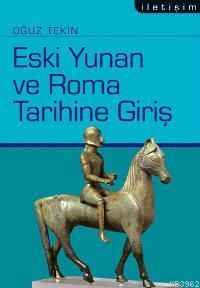 Eski Yunan Ve Roma Tarihine Giriş - Oğuz Tekin | Yeni ve İkinci El Ucu