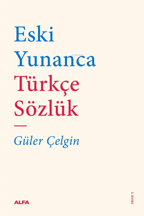 Eski Yunanca Türkçe Sözlük - Güler Çelgin | Yeni ve İkinci El Ucuz Kit