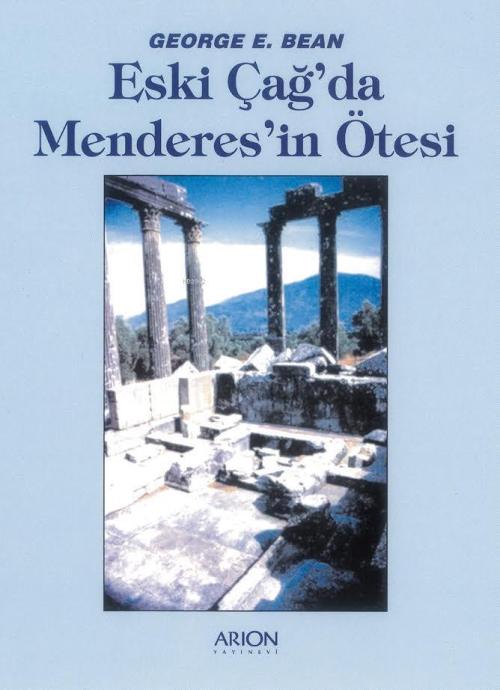 Eskiçağda Menderes'in Ötesi - George E. Bean- | Yeni ve İkinci El Ucuz