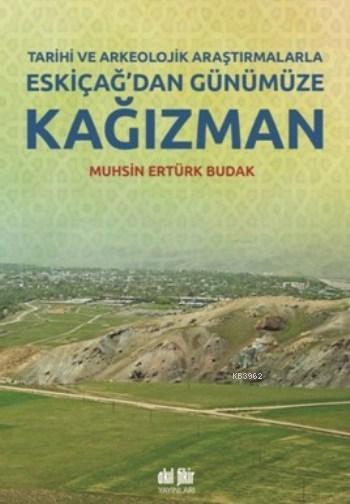 Eskiçağ'dan Günümüze Kağızman - Muhsin Ertürk Budak | Yeni ve İkinci E