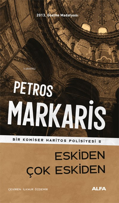 Eskiden Çok Eskiden;Bir Komiser Haritos Polisiyesi 5 - Petros Markarıs