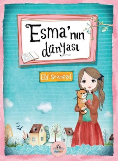 Esma'nın Dünyası - Elif Sevinçgül | Yeni ve İkinci El Ucuz Kitabın Adr