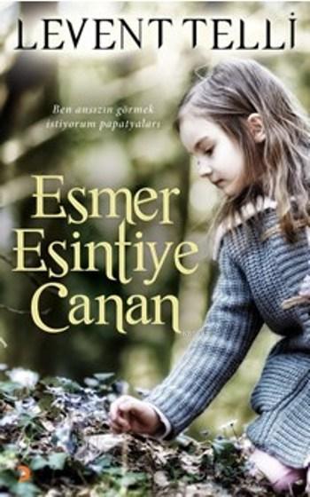 Esmer Esintiye Canan - Levent Telli | Yeni ve İkinci El Ucuz Kitabın A