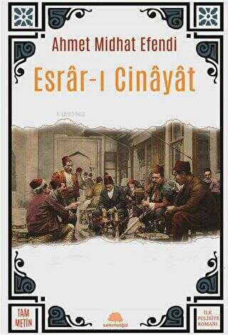 Esrar-ı Cinayat - Ahmet Midhat Efendi | Yeni ve İkinci El Ucuz Kitabın