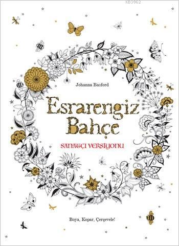 Esrarengiz Bahçe: Sanatçı Versiyonu - Johanna Basford | Yeni ve İkinci