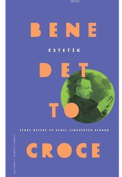 Estetik Benedetto Croce - Benedetto Croce | Yeni ve İkinci El Ucuz Kit